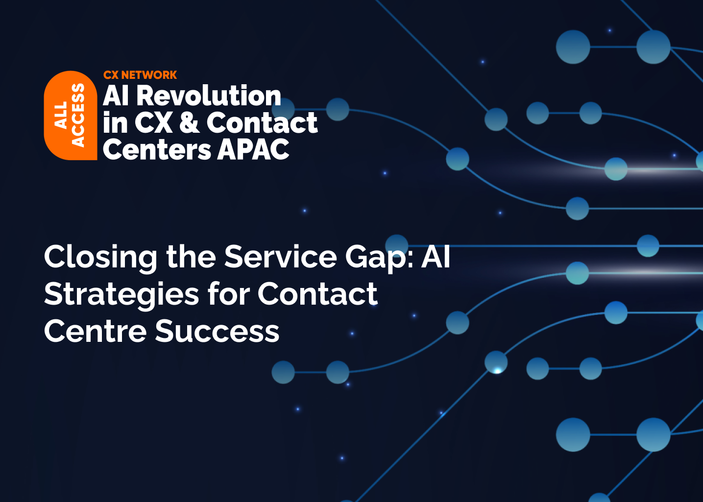 All Access: AI Revolution in CX & Contact Centers APAC 2025