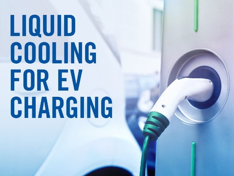 Whitepaper Liquid cooling for EV charging