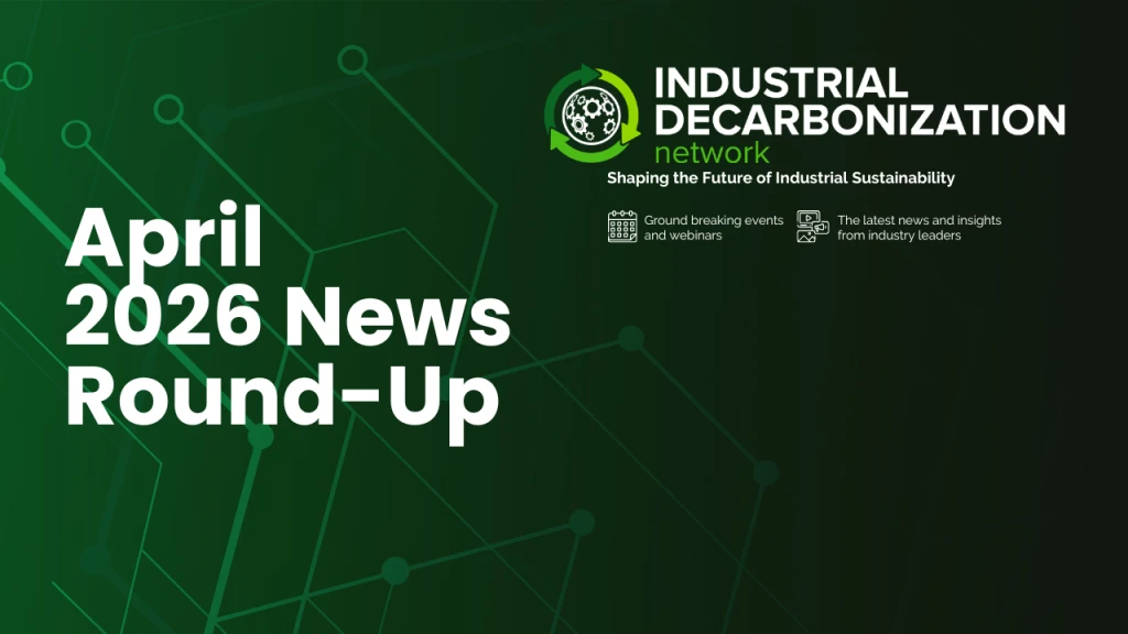Industrial Decarbonization Network News Round Up Thumbnail