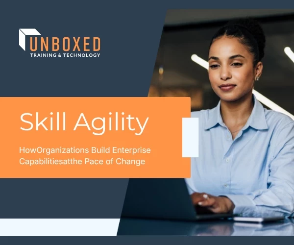 Special Report: Skill Agility: How Organizations Build Enterprise Capabilities at the Pace of Change