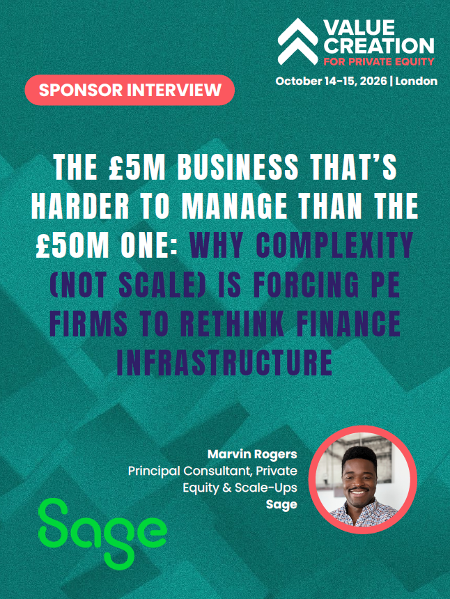 Sponsor Interview | The £5m Business That’s Harder to Manage Than the £50m One: Why Complexity (not scale) is Forcing PE Firms to Rethink Finance Infrastructure