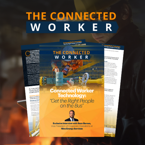 Connected Worker Technology: “Get the Right People on the Bus”