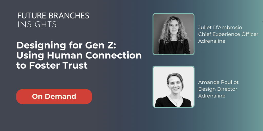 Designing for Gen Z: Using Human Connect to Foster Trust