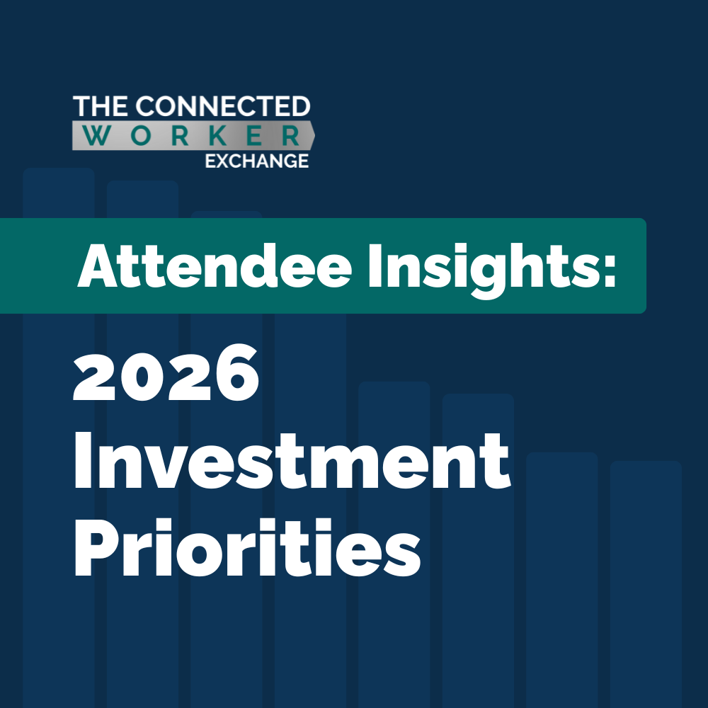 Attendee Investment Priorities - The Connected Worker Exchange
