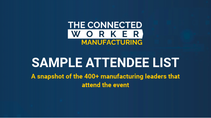 The Connected Worker Manufacturing Summit - 2026 Event Sample Attendee List