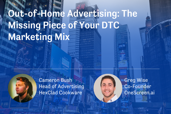 Why Measurable Out-of-Home Advertising Is the Missing Piece to your DTC Marketing Mix