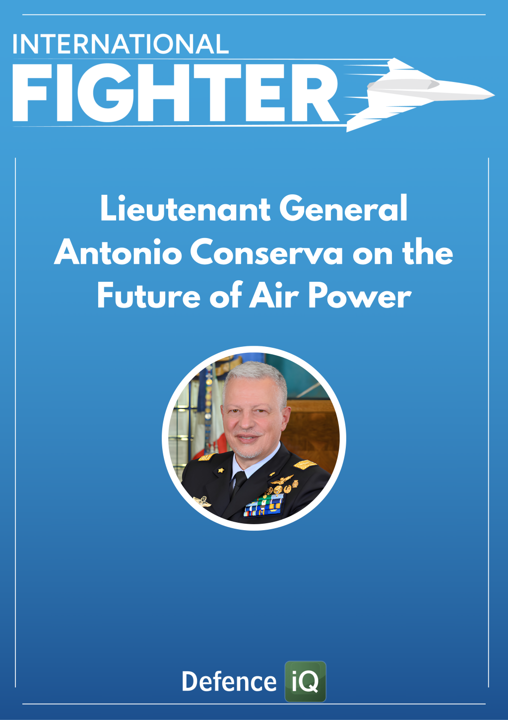 Exclusive Video Interview: Lieutenant General Antonio Conserva on the Future of Air Power