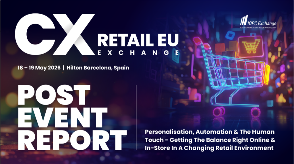 CX Retail Exchange Europe 2026 Post Event Report