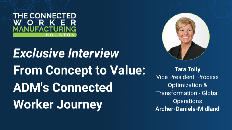 From Concept to Value: ADM's Connected Worker Journey
