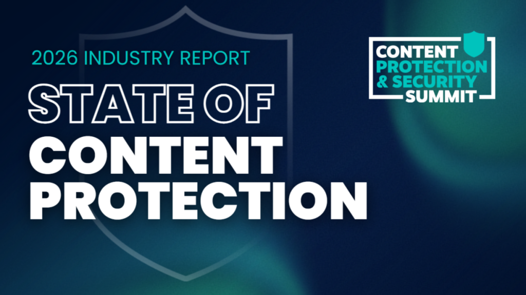 The State of Content Protection 2026 Industry Report
