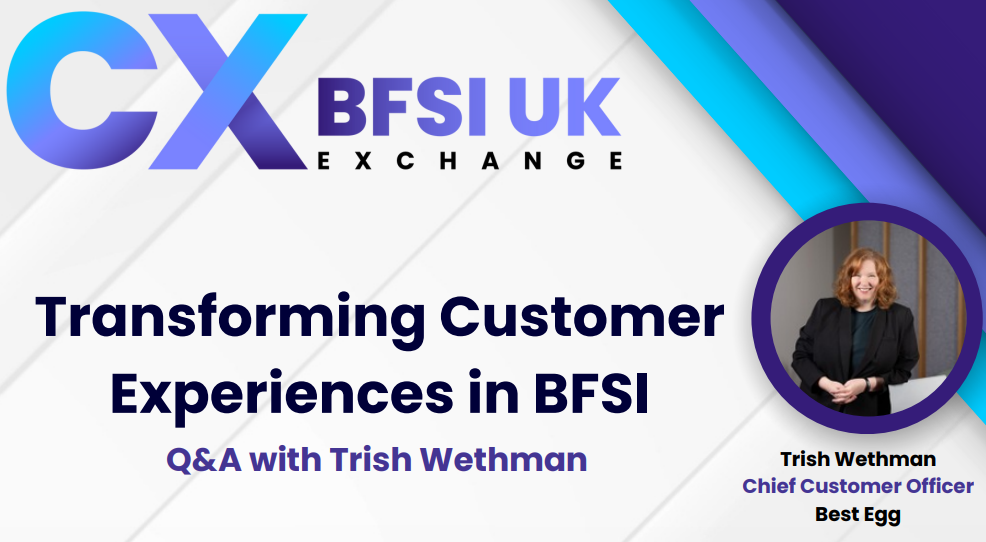 Transforming Customer Experiences in BFSI: Q&A with Trish Wethman