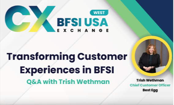 Transforming Customer Experiences in BFSI: Q&A with Trish Wethman