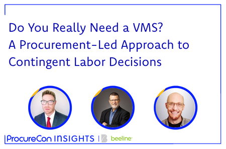Do You Really Need a VMS? A Procurement-Led Approach to Contingent Labor Decisions