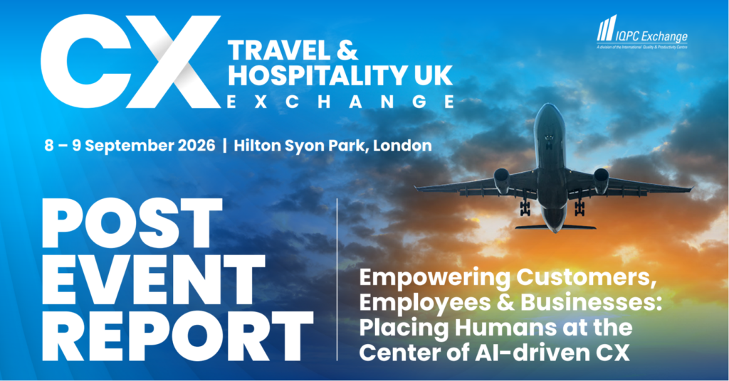 Download the CX Travel & Hospitality Exchange UK 2026 Post Event Report