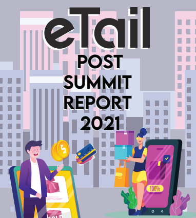 eTail Post Summit Report 2021