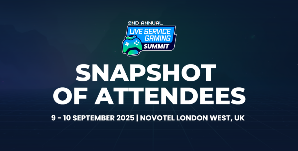 Live Service Gaming Summit | Snapshot of Attendees