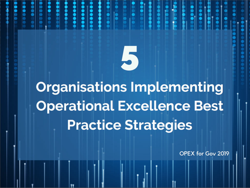 5 Organisations Implementing Operational Excellence Best Practice Strategies