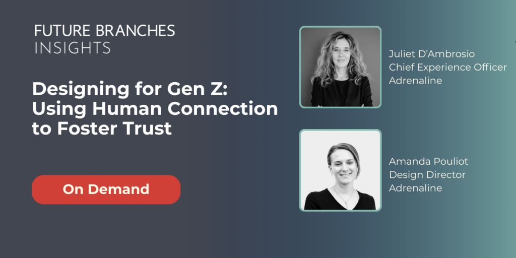 Designing for Gen Z: Using Human Connect to Foster Trust