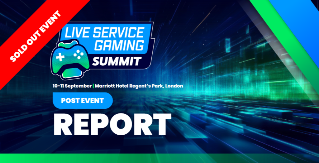 Live Service Gaming Summit 2024 | Post Event Report