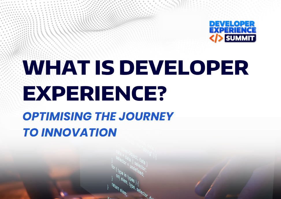 [Report] What is Developer Experience? Unlock the