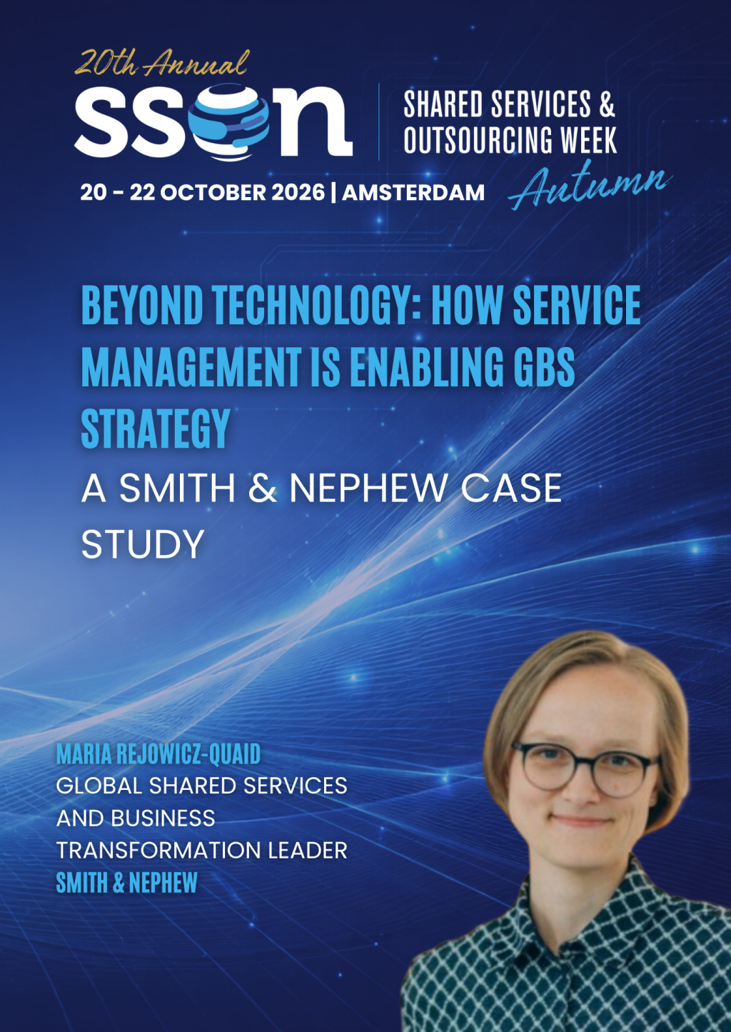 Beyond Technology: How Service Management Is Enabling GBS Strategy – A Smith & Nephew Case Study