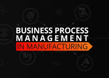 Business Process Management in Manufacturing