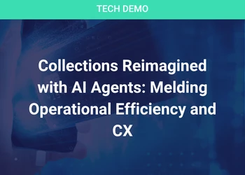 Collections Reimagined with AI Agents: Melding Operational Efficiency and CX