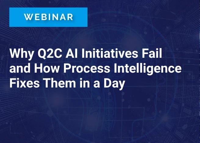 Why Q2C AI Initiatives Fail and How Process Intelligence Fixes Them in a Day