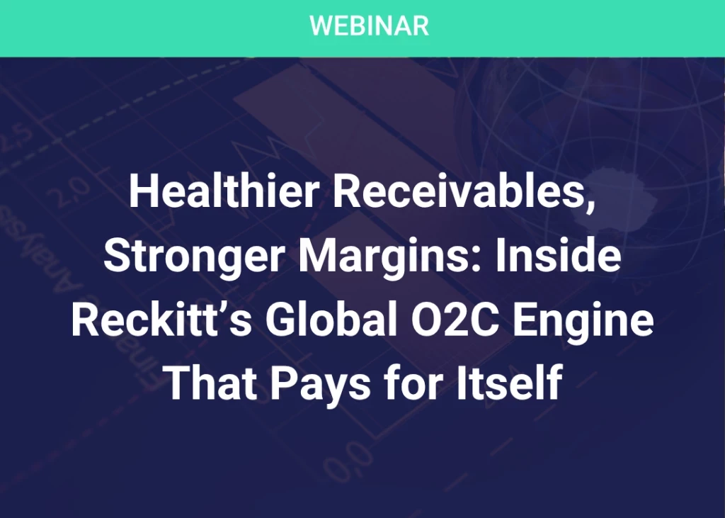 Healthier Receivables, Stronger Margins: Inside Reckitt’s Global O2C Engine That Pays for Itself