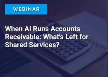 When AI Runs Accounts Receivable: What's Left for Shared Services?