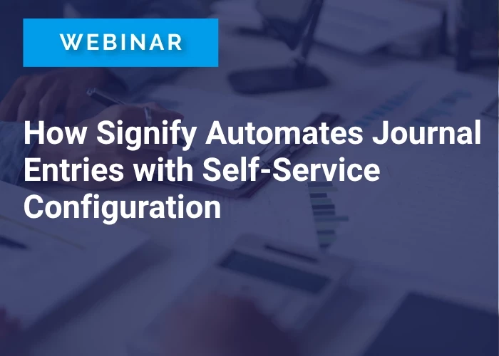 How Signify Automates Journal Entries with Self-Service Configuration