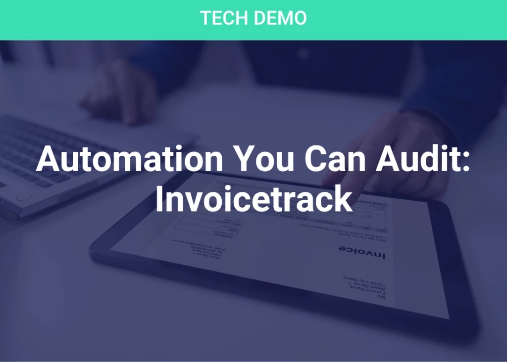 Automation You Can Audit: Invoicetrack