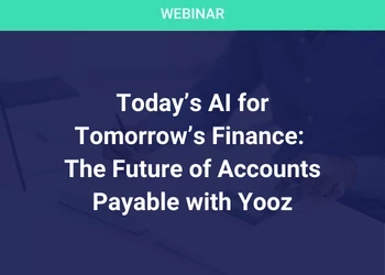 Today’s AI for Tomorrow’s Finance: The Future of Accounts Payable