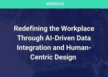 Redefining the Workplace Through AI-Driven Data Integration and Human-Centric Design