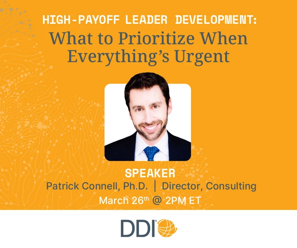 High-Payoff Leader Development: What to Prioritize When Everything’s Urgent