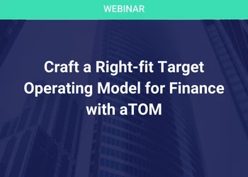 Craft a Right-fit Target Operating Model for Finance with aTOM