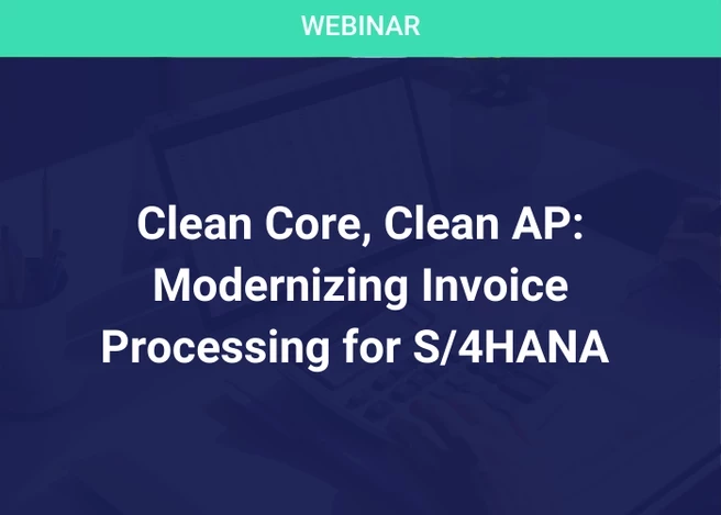 Clean Core, Clean AP: Protecting Accounts Payable from ERP Transformation
