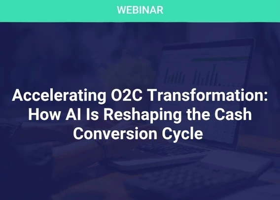 Accelerating O2C Transformation: How AI Is Reshaping the Cash Conversion Cycle