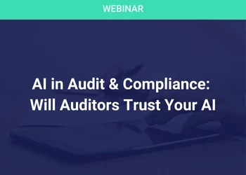 AI in Audit & Compliance: Will Auditors Trust Your AI?