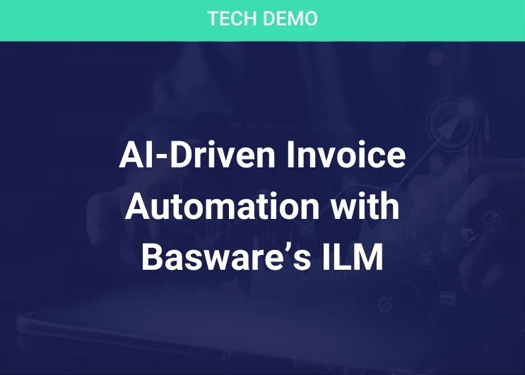 AI-Driven Invoice Automation with Basware’s ILM