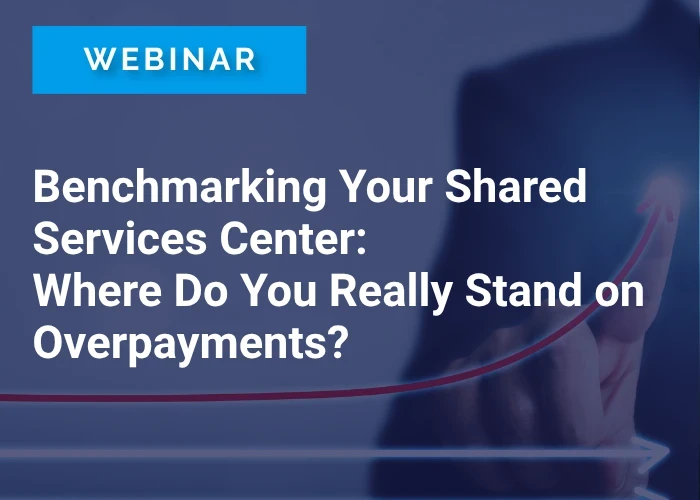 Benchmarking Your Shared Services Center: Where Do You Really Stand on Overpayments?