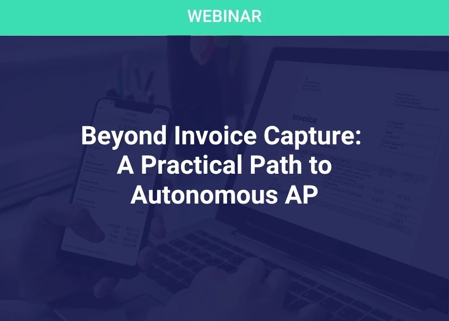 Beyond Invoice Capture: A Practical Path to Autonomous AP