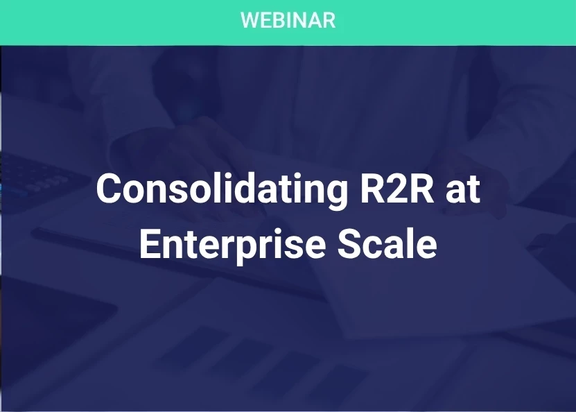 Consolidating R2R at Enterprise Scale