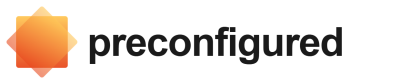 Preconfigured
