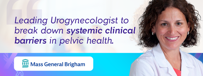 Leading Urogynecologist to Break Down Systemic Clinical Barriers in Pelvic Health