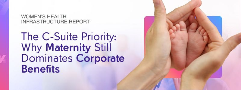 The C-Suite Priority: Why Maternity Still Dominates Corporate Benefits