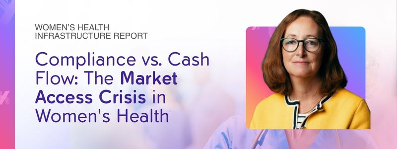 Compliance vs. Cash Flow: The Market Access Crisis in Women's Health