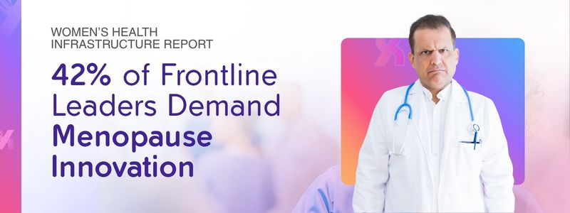 The Next Clinical Frontier: 42% of Frontline Leaders Demand Menopause Innovation