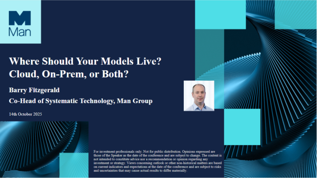 Where Should Your Models Live? Cloud, On-Prem, or Both?​ -  Man Group