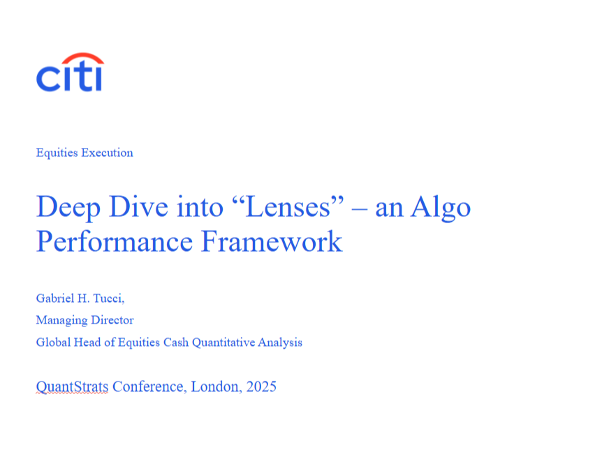 Deep Dive into “Lenses” an Algo Performance Framework​ - Citi